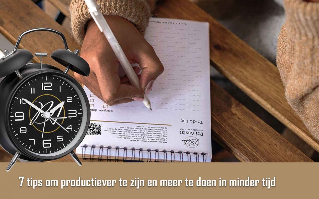 7 tips om productiever te zijn en meer te doen in minder tijd.