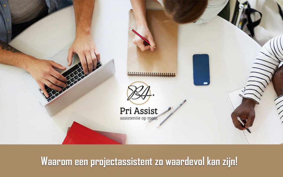 Waarom een projectassistent zo waardevol kan zijn!